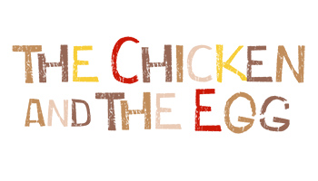 Exhibition | The Chicken and the Egg