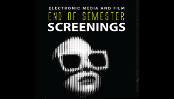 EMF End of Semester Screenings