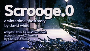 Scrooge.0 : a wintertime ghost story